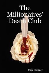 Cover Art for 9781847536792, The Millionaires' Death Club by Mike Hockney