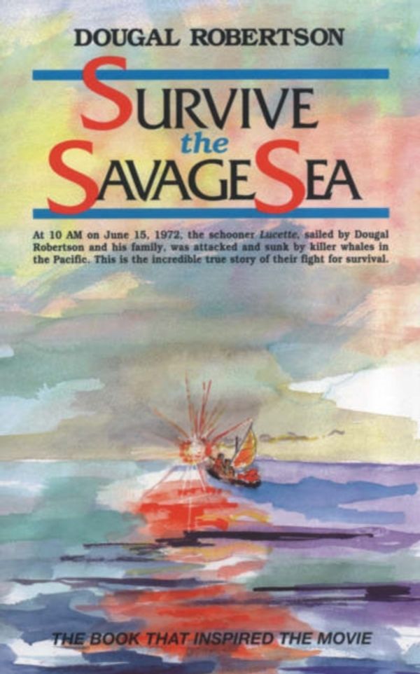 Cover Art for 9780924486739, Survive the Savage Sea by Dougal Robertson