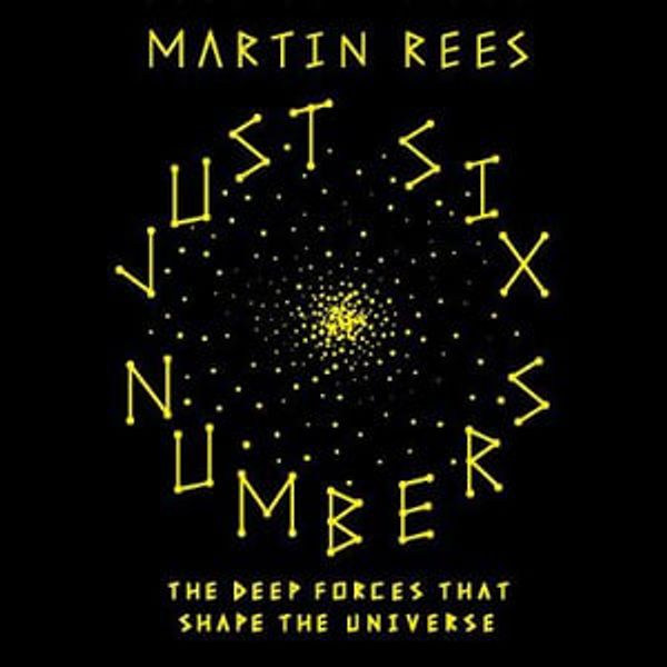 Cover Art for 9781409162209, Just Six Numbers by Martin J. Rees