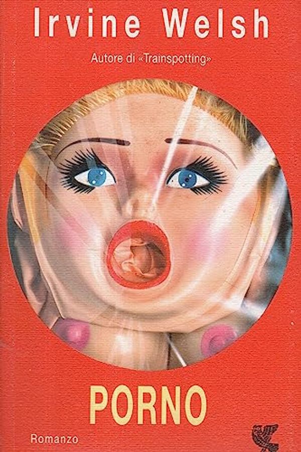 Cover Art for 9788882465667, Porno by Irvine Welsh