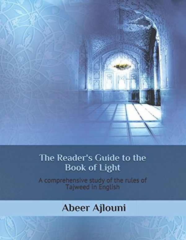 Cover Art for 9781973191384, The Reader's Guide to the Book of Light: Learn Tajweed by Abeer Ajlouni