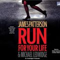 Cover Art for 9781415961070, Run for Your Life by James Patterson