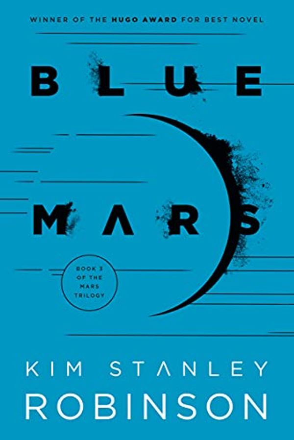 Cover Art for B00165EXI8, Blue Mars (Mars Trilogy Book 3) by Robinson, Kim Stanley