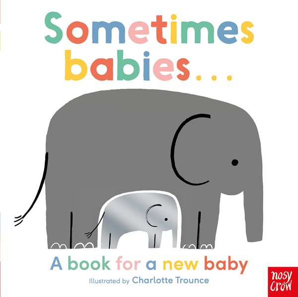 Cover Art for 9781788008808, Sometimes Babies by illustrated by Charlotte Trounce