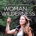 Cover Art for 9780349418247, Woman in the Wilderness by Miriam Lancewood