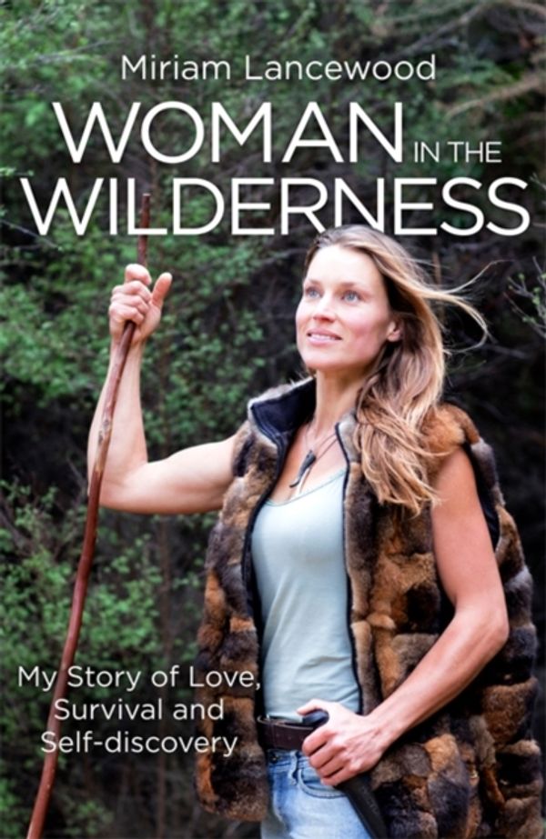 Cover Art for 9780349418247, Woman in the Wilderness by Miriam Lancewood