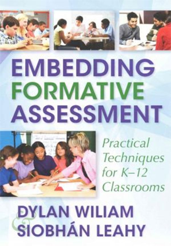 Cover Art for 9781941112298, Embedding Formative Assessment: Practical Techniques for K-12 Classrooms by Dylan Wiliam, Siobhan Leahy