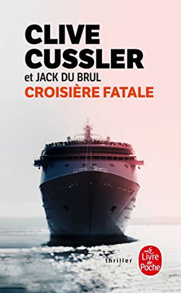 Cover Art for 9782253162681, Croisière fatale by Du Brul, Jack