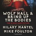 Cover Art for 9781250064172, Wolf Hall & Bring Up the Bodies: Rsc Stage Adaptation by Hilary Mantel