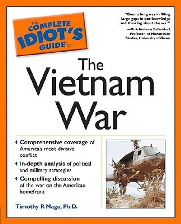 Cover Art for 9780028639499, The Complete Idiot's Guide to Vietnam War by Ph.D. Timothy P. Maga
