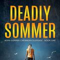 Cover Art for B093X1HVLJ, Deadly Sommer: Nora Sommer Caribbean Suspense - Book One by Nicholas Harvey