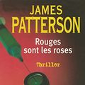 Cover Art for 9782266123228, Rouge sont les roses. by James Patterson