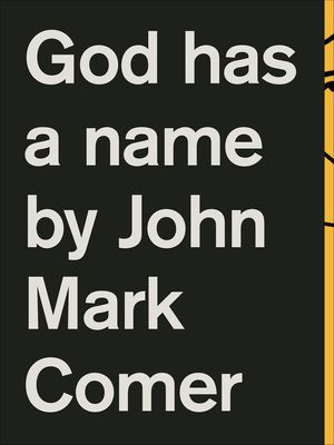 Cover Art for 9780310344209, God Has a Name by John Mark Comer