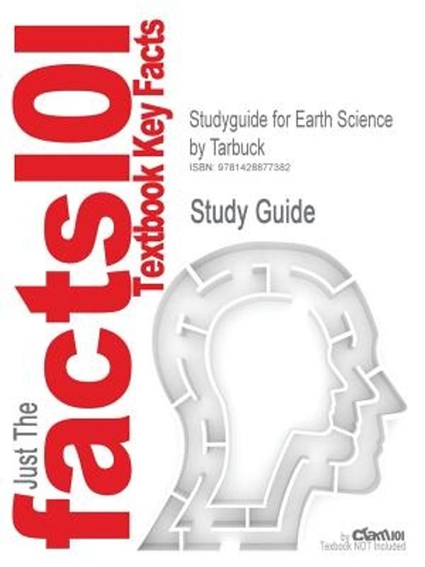 Cover Art for 9781428877382, Outlines & Highlights for Earth Science by Tarbuck, Edward J. / Lutgens, Frederick K. / Tasa, Tarbuck, Edward J. / Lutgens, Frederick K. / Tasa, Dennis, ISBN by Cram101 Textbook Reviews