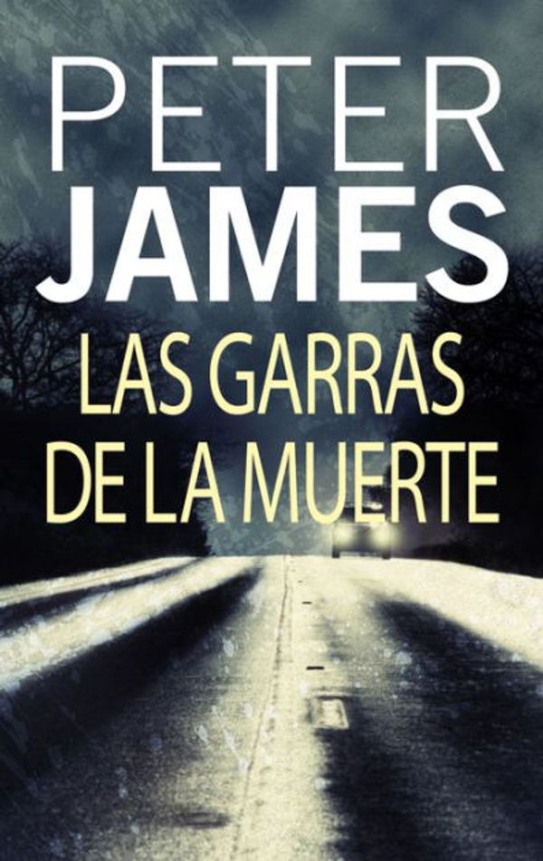 Cover Art for 9788499185002, Las Garras de la Muerte by Peter James