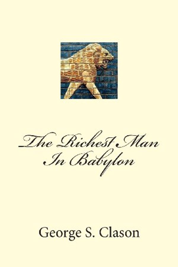 Cover Art for 9781479377343, The Richest Man In Babylon by George S. Clason