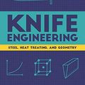 Cover Art for 9798621848873, Knife Engineering: Steel, Heat Treating, and Geometry by Dr. Larrin Thomas