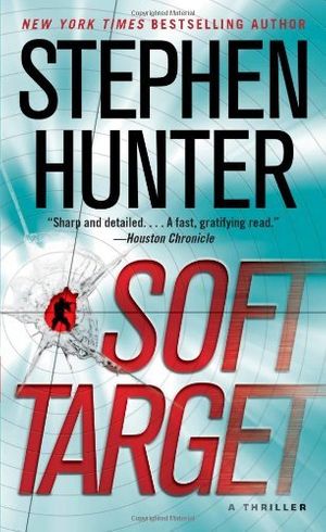 Cover Art for 9781439138717, Soft Target by Stephen Hunter