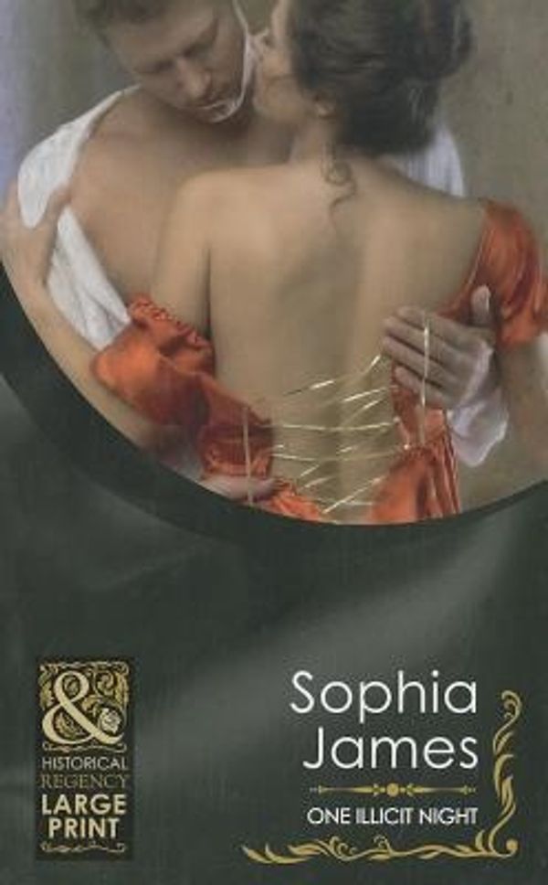 Cover Art for 9780263218732, One Illicit Night by Sophia James