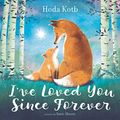 Cover Art for B07CL3VSRQ, I've Loved You Since Forever by Hoda Kotb