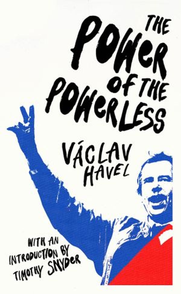 Cover Art for 9781473561960, The Power of the Powerless by Vaclav Havel