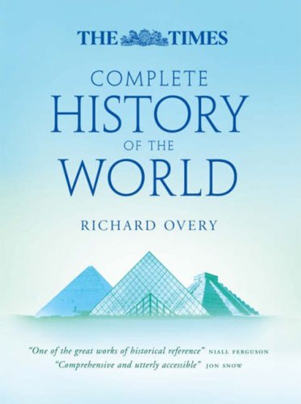 Cover Art for 9780007259274, The Times Complete History of the World by Richard Overy