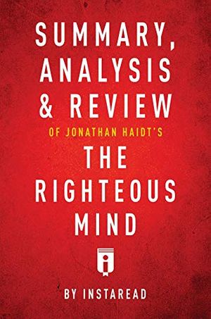 Cover Art for B07P441YFZ, Summary, Analysis & Review of Jonathan Haidt's The Righteous Mind by Instaread by Instaread Summaries