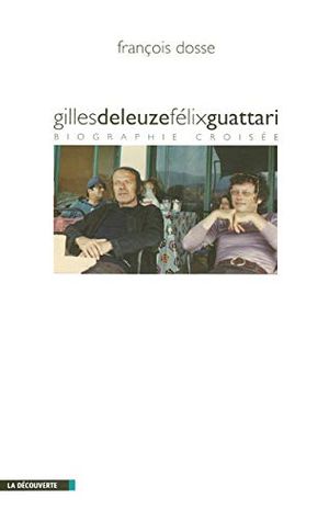 Cover Art for 9782707152954, Gilles Deleuze Félix Guattari: Biographie croisée by Dosse, François