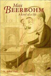 Cover Art for 9780300097054, Max Beerbohm: A Kind of Life by Professor N. John Hall