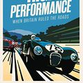 Cover Art for B07DCCW1NW, High Performance: When Britain Ruled the Roads by Peter Grimsdale