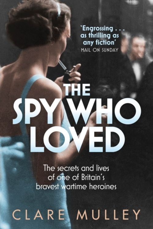 Cover Art for 9781447201182, The Spy Who Loved by Clare Mulley