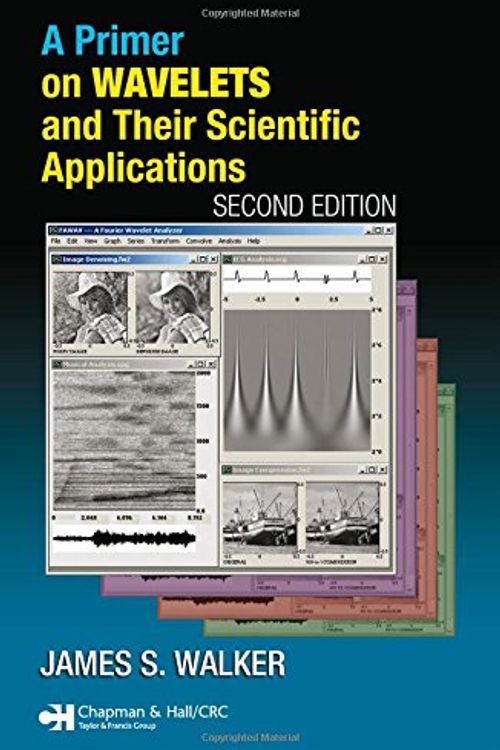 Cover Art for 9781584887454, A Primer on Wavelets and Their Scientific Applications by James S. Walker