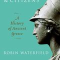 Cover Art for 9780198727880, Creators, Conquerors, and CitizensA History of Ancient Greece by Robin Waterfield