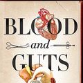 Cover Art for 9780312575465, Blood and Guts by Richard Hollingham