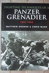 Cover Art for 9780304358045, Fighting Techniques of a Panzergrenadier 1941-1942; Training, Techniques, and Weapons by Dr, Matthew & Mann, Dr. Chris Hughes
