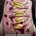 Cover Art for 9780593353455, They'll Never Catch Us by Jessica Goodman