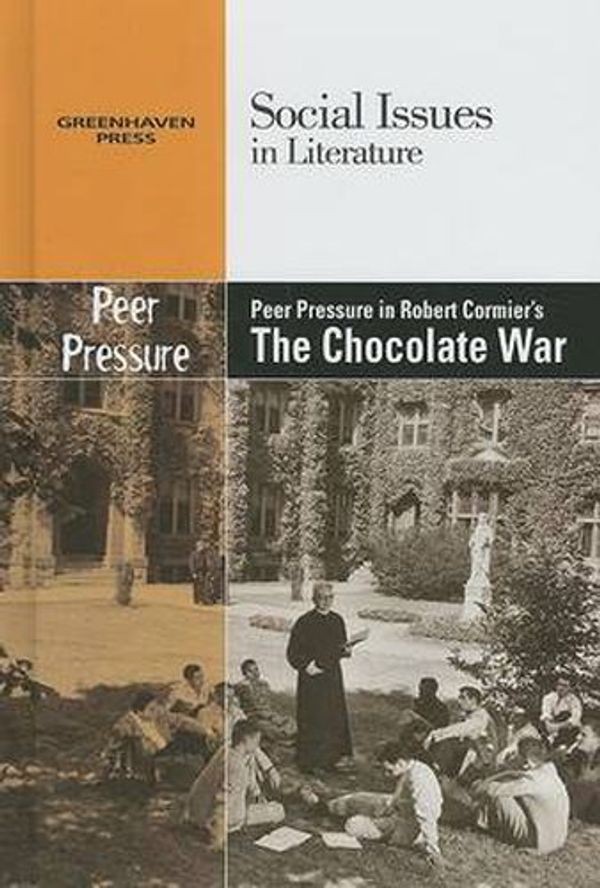 Cover Art for 9780737746204, Peer Pressure in Robert Cormier's the Chocolate War by Dedria Bryfonski