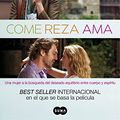 Cover Art for B00634IWRK, Come, reza, ama (Spanish Edition) by Elizabeth Gilbert