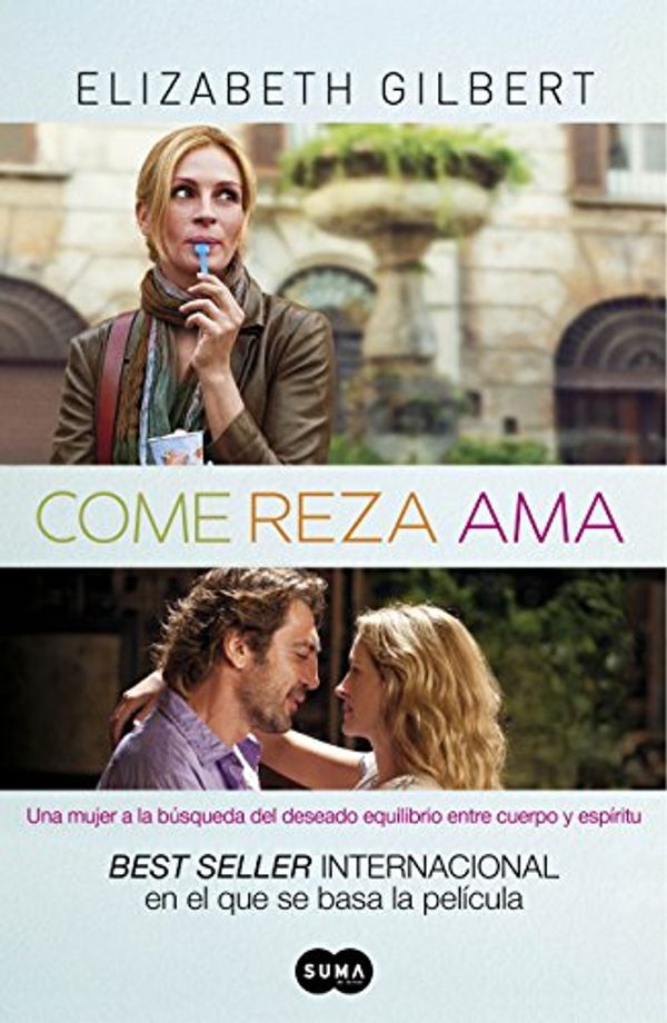 Cover Art for B00634IWRK, Come, reza, ama (Spanish Edition) by Elizabeth Gilbert