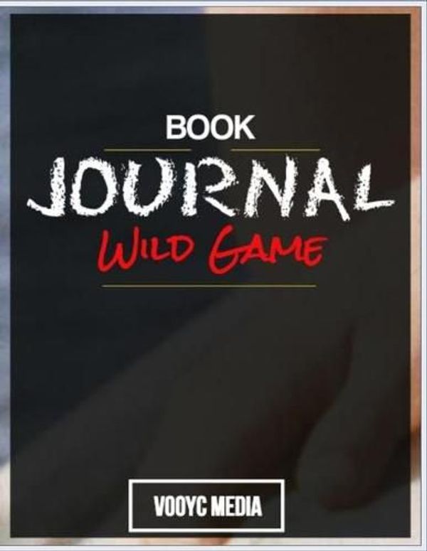 Cover Art for 9781712068892, Book Journal: Wild Game: My Mother, Her Lover, and Me by Adrienne Brodeur by Media, Vooyc