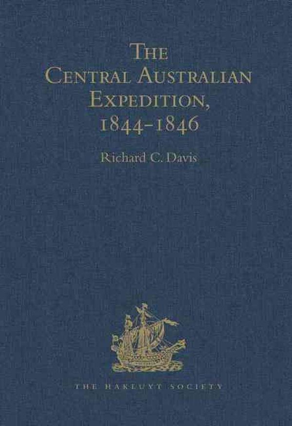 Cover Art for 9780904180800, The Central Australian Expedition 1844-1846: the Journals of Charles Sturt by Charles Sturt