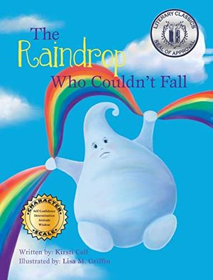 Cover Art for 9781946124357, The Raindrop Who Couldn't Fall by Kirsti Call