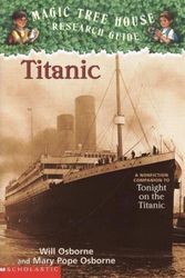 Cover Art for 9780439540155, Titanic: A Nonfiction Companion to Tonight on the Titanic (Magic Tree House Research Guide) by Will and Mary Pope Osborne Osborne