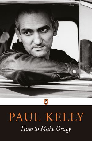 Cover Art for 9781742531441, How to Make Gravy by Paul Kelly