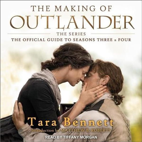 Cover Art for 9798200244195, The Making of Outlander by Tara Bennett, Tiffany Morgan