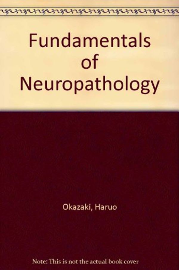Cover Art for 9780896400863, Fundamentals of Neuropathology by Haruo Okazaki