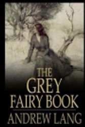 Cover Art for 9781977600561, The Grey Fairy Book by Andrew Lang