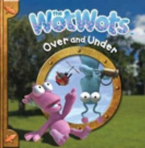 Cover Art for 9781921480997, The Wotwots Brd Bk Over and Under by Unknown