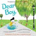 Cover Art for B086JYMMVL, Dear Boy: A Celebration of Cool, Clever, Compassionate You! by Paris Rosenthal, Jason B. Rosenthal