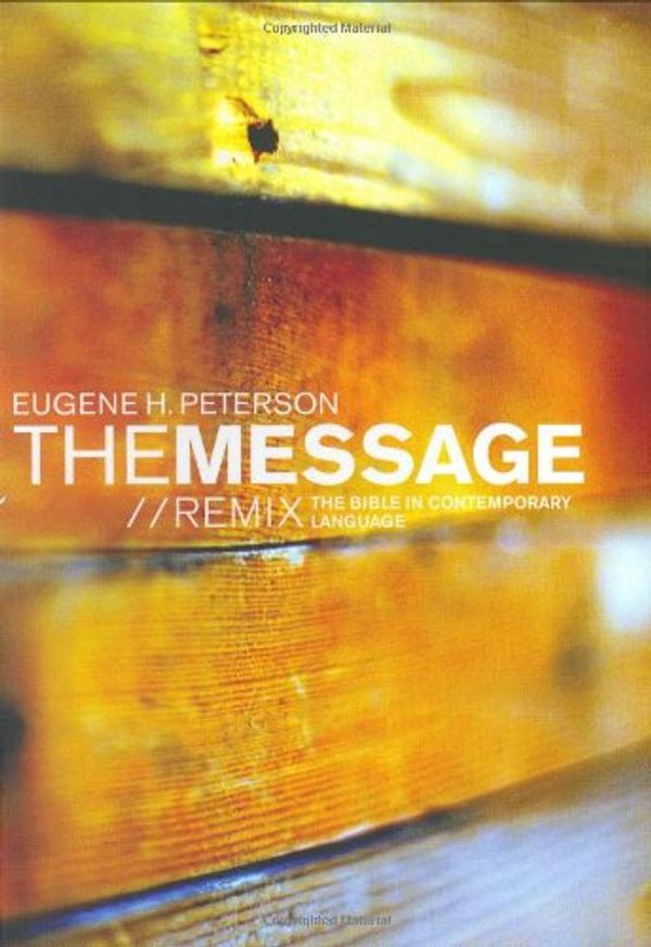 Cover Art for 9780157683431, THE MESSAGE/REMIX the Bible in Contemporary Language by Eugene H. Peterson